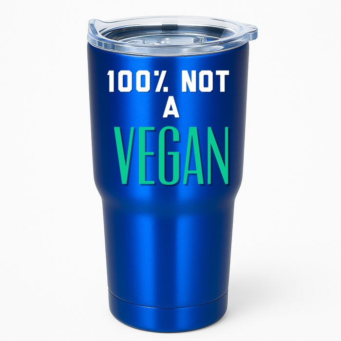 100% Not A Vegan Against Veganism Cool Gift Tumbler