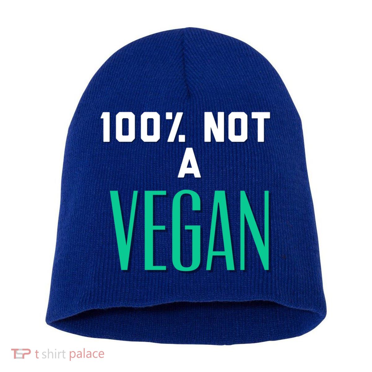 100% Not A Vegan Against Veganism Cool Gift Short Acrylic Beanie
