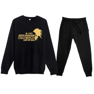 1942 Native Americans Discovered Columbus Indigenous People Premium Crewneck Sweatsuit Set