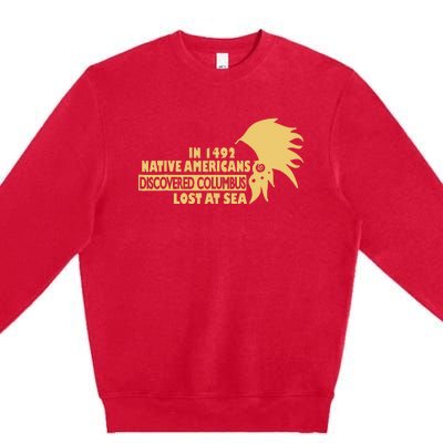 1942 Native Americans Discovered Columbus Indigenous People Premium Crewneck Sweatshirt