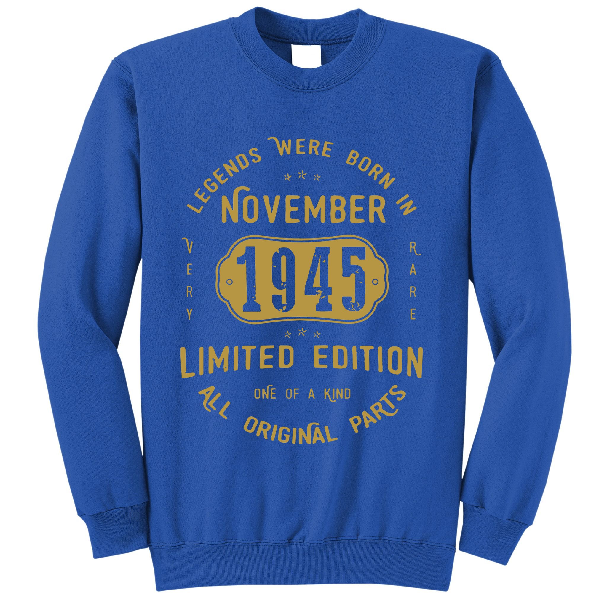 1945 November Birthday 1945 November Limited Edition Sweatshirt