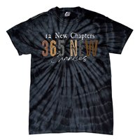 12 New Chapters 365 New Chances Happy New Year Tie-Dye T-Shirt