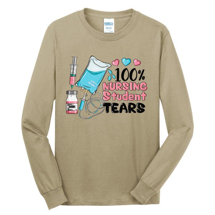 100 Nursing Student Tears Funny Student Nurse School Tall Long Sleeve T-Shirt