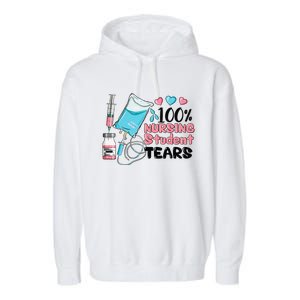 100 Nursing Student Tears Funny Student Nurse School Garment-Dyed Fleece Hoodie