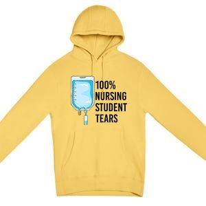 100% Nursing Student Tears Cool Gift Premium Pullover Hoodie