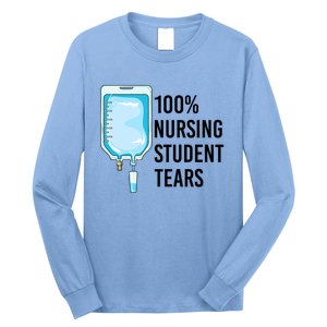 100% Nursing Student Tears Cool Gift Long Sleeve Shirt