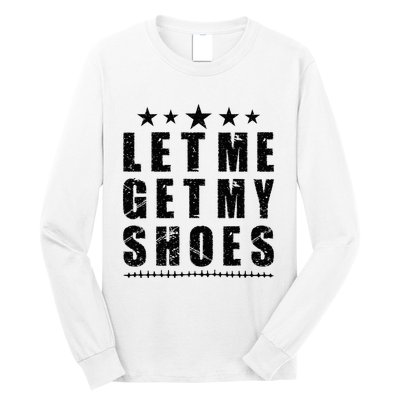 13th Of July IM Voting For Let Me Get My Shoes Long Sleeve Shirt