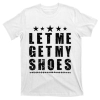 13th Of July IM Voting For Let Me Get My Shoes T-Shirt