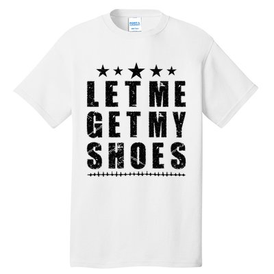 13th Of July IM Voting For Let Me Get My Shoes Tall T-Shirt