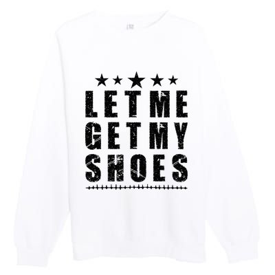 13th Of July IM Voting For Let Me Get My Shoes Premium Crewneck Sweatshirt