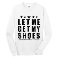 13th Of July IM Voting For Let Me Get My Shoes Tall Long Sleeve T-Shirt