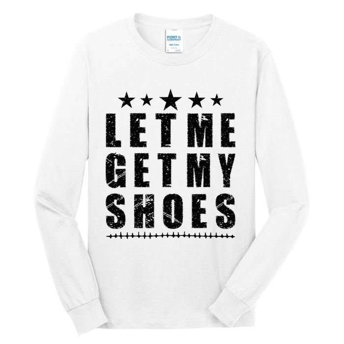 13th Of July IM Voting For Let Me Get My Shoes Tall Long Sleeve T-Shirt