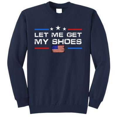 13th Of July IM Voting For Let Me Get My Shoes Tall Sweatshirt