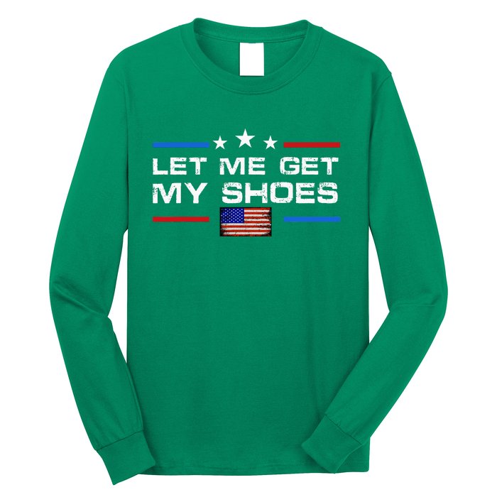 13th Of July IM Voting For Let Me Get My Shoes Long Sleeve Shirt