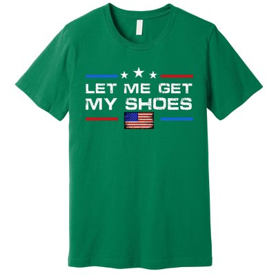 13th Of July IM Voting For Let Me Get My Shoes Premium T-Shirt