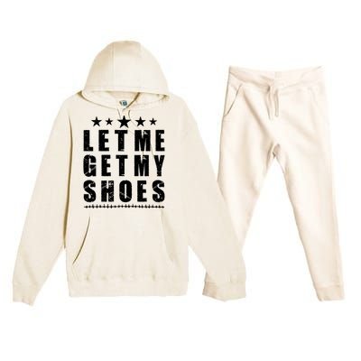 13th Of July IM Voting For Let Me Get My Shoes Premium Hooded Sweatsuit Set