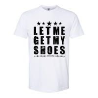 13th Of July IM Voting For Let Me Get My Shoes Softstyle CVC T-Shirt