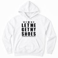 13th Of July IM Voting For Let Me Get My Shoes Hoodie