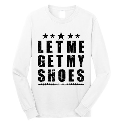 13th Of July IM Voting For Let Me Get My Shoes Long Sleeve Shirt