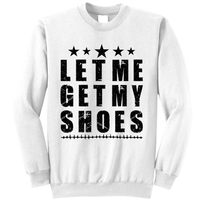 13th Of July IM Voting For Let Me Get My Shoes Sweatshirt