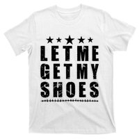 13th Of July IM Voting For Let Me Get My Shoes T-Shirt