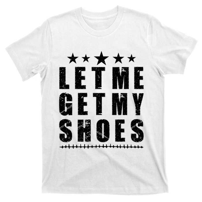 13th Of July IM Voting For Let Me Get My Shoes T-Shirt