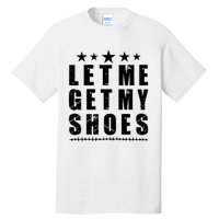 13th Of July IM Voting For Let Me Get My Shoes Tall T-Shirt