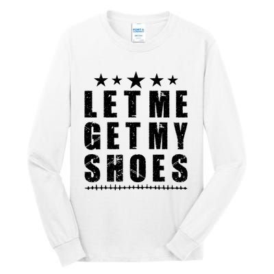 13th Of July IM Voting For Let Me Get My Shoes Tall Long Sleeve T-Shirt