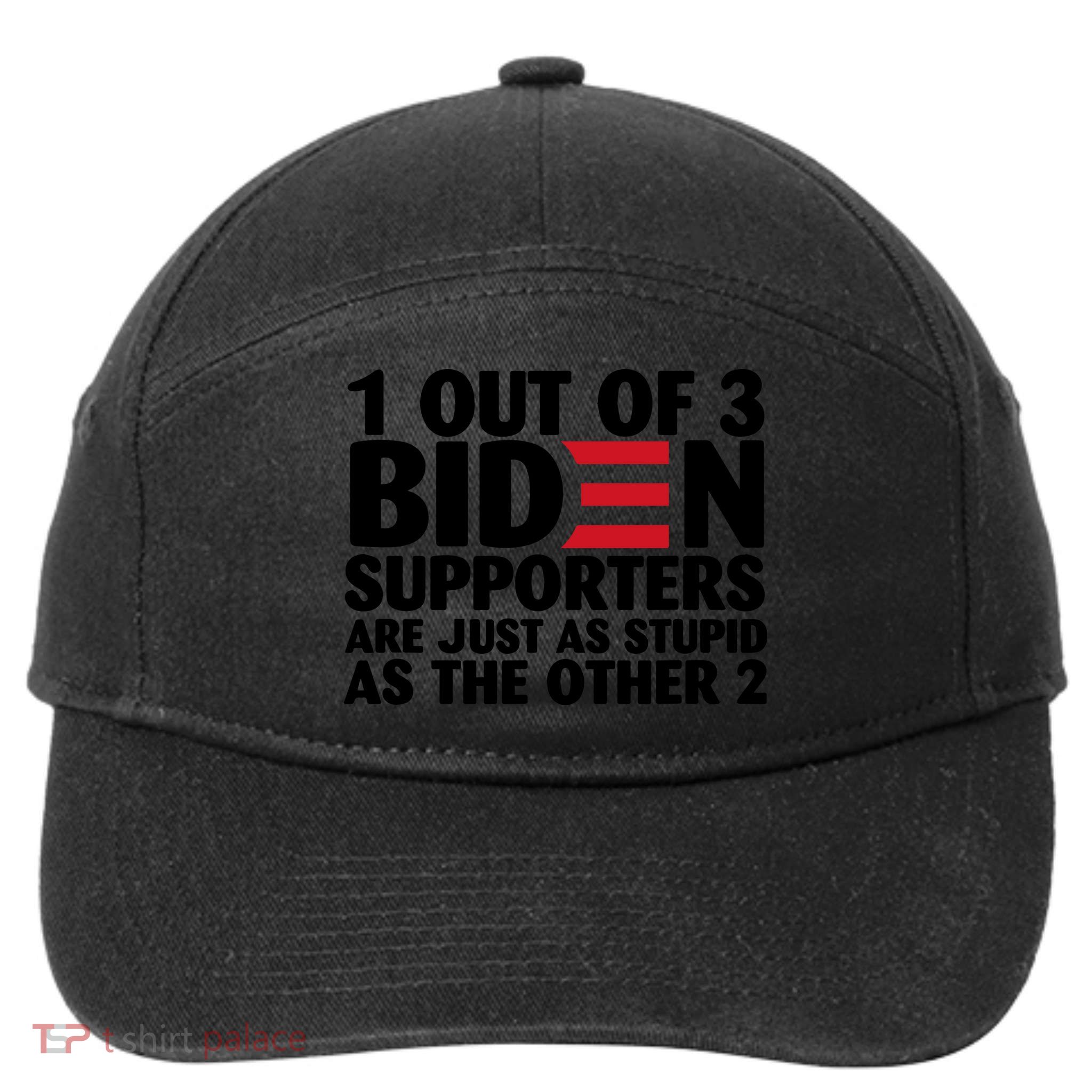 1 Out Of 3 Biden Supporters Are Just As Stupid 7-Panel Snapback Hat