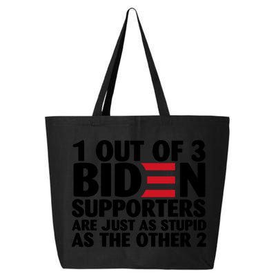 1 Out Of 3 Biden Supporters Are Just As Stupid 25L Jumbo Tote