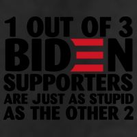 1 Out Of 3 Biden Supporters Are Just As Stupid 25L Jumbo Tote