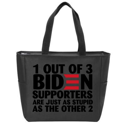 1 Out Of 3 Biden Supporters Are Just As Stupid Zip Tote Bag