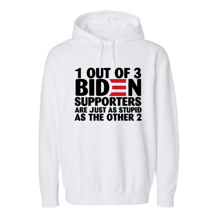 1 Out Of 3 Biden Supporters Are Just As Stupid Garment-Dyed Fleece Hoodie