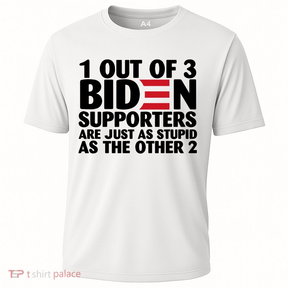 1 Out Of 3 Biden Supporters Are Just As Stupid Cooling Performance Crew T-Shirt