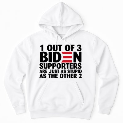 1 Out Of 3 Biden Supporters Are Just As Stupid Hoodie