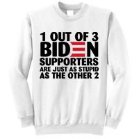 1 Out Of 3 Biden Supporters Are Just As Stupid Sweatshirt