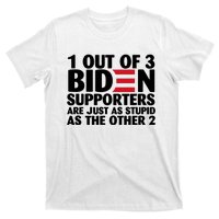 1 Out Of 3 Biden Supporters Are Just As Stupid T-Shirt