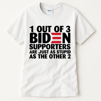 1 Out Of 3 Biden Supporters Are Just As Stupid Tall T-Shirt