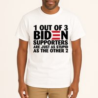 1 Out Of 3 Biden Supporters Are Just As Stupid Tall T-Shirt