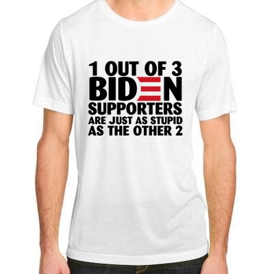 1 Out Of 3 Biden Supporters Are Just As Stupid Adult ChromaSoft Performance T-Shirt