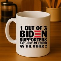 1 Out Of 3 Biden Supporters Are Just As Stupid Mug