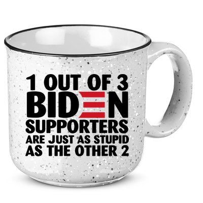 1 Out Of 3 Biden Supporters Are Just As Stupid 15oz Campfire Ceramic Mug