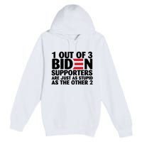 1 Out Of 3 Biden Supporters Are Just As Stupid Premium Pullover Hoodie