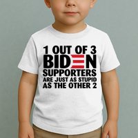 1 Out Of 3 Biden Supporters Are Just As Stupid Toddler T-Shirt