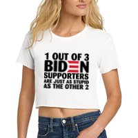 1 Out Of 3 Biden Supporters Are Just As Stupid Crop Top