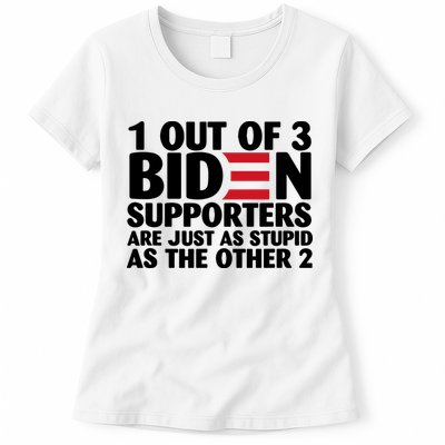 1 Out Of 3 Biden Supporters Are Just As Stupid Womens T-Shirt