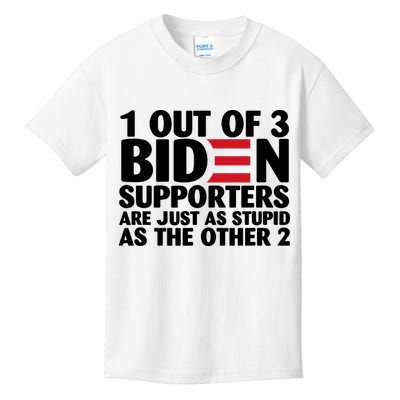 1 Out Of 3 Biden Supporters Are Just As Stupid Kids T-Shirt