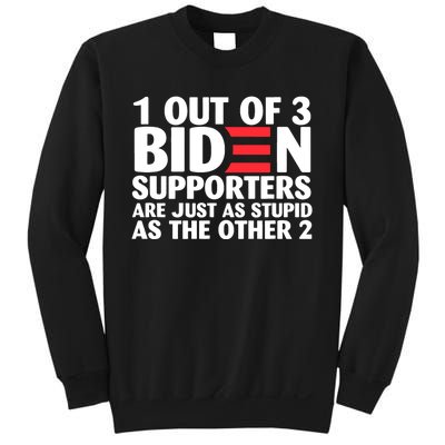 1 Out Of 3 Biden Supporters Are Just As Stupid Sweatshirt