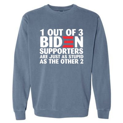 1 Out Of 3 Biden Supporters Are Just As Stupid Garment-Dyed Sweatshirt