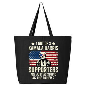 1 Out Of 3 Kamala Harris Supporters Are Just As Stupid 25L Jumbo Tote